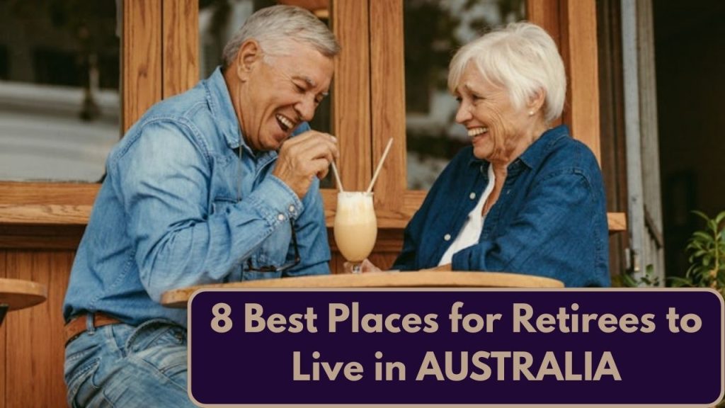 8 Best Places for Retirees to Live in AUSTRALIA