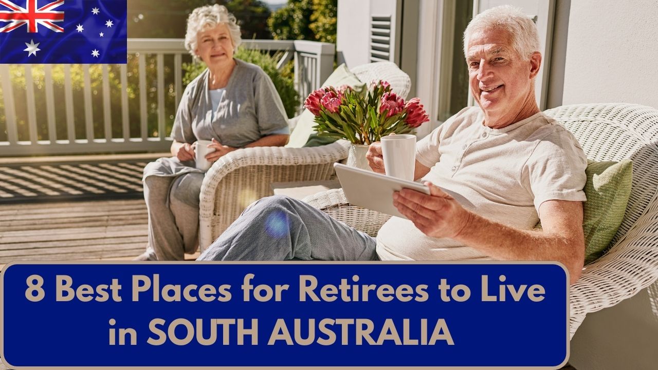 8 Best Places for Retirees to Live in SOUTH AUSTRALIA