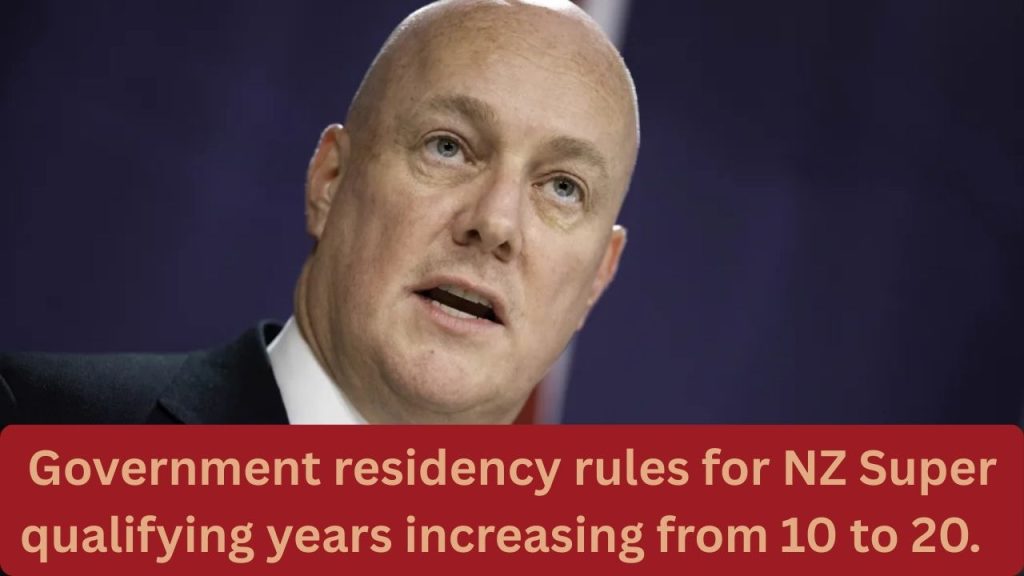 Government residency rules for NZ Super qualifying years increasing from 10 to 20