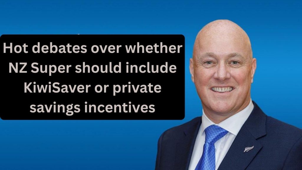 Hot debates over whether NZ Super should include KiwiSaver or private savings incentives