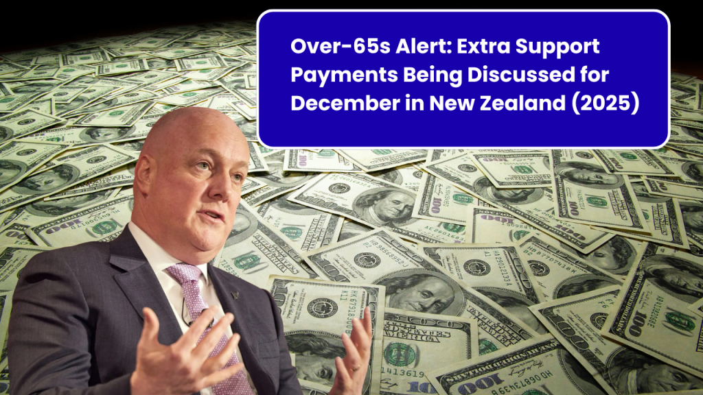 Over-65s Alert: Extra Support Payments Being Discussed for December in New Zealand (2025)