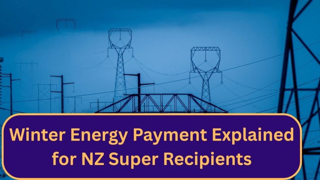 Winter Energy Payment Explained for NZ Super Recipients