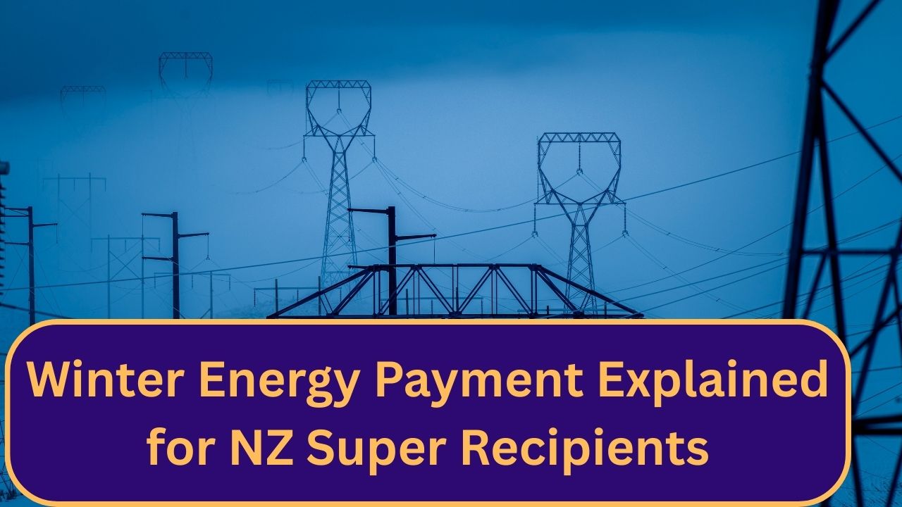 Winter Energy Payment Explained for NZ Super Recipients