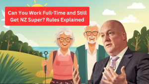 Can You Work Full-Time and Still Get NZ Super? Rules Explained