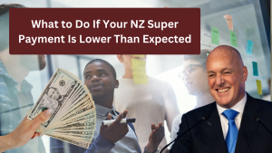 What to Do If Your NZ Super Payment Is Lower Than Expected